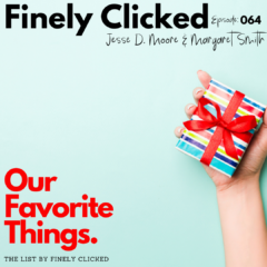 Episode 64: Our Favorite Things List!