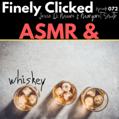 Episode 72: ASMR & Whiskey
