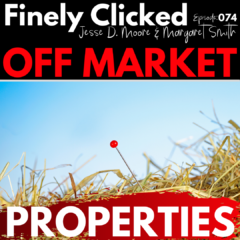 Episode 74: Off Market Properties